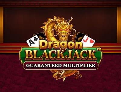 Dragon Blackjack - Guaranteed Multiplier 