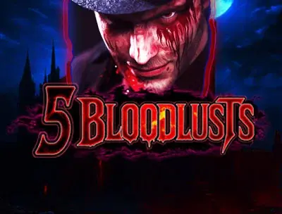 5 Bloodlusts